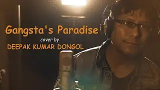 Gangsta's Paradise - Coolio - Deepak Kumar Dongol - Lyrical Cover