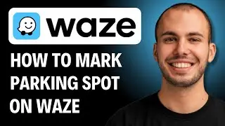 How To Mark Parking Spot On Waze [2026 GUIDE]