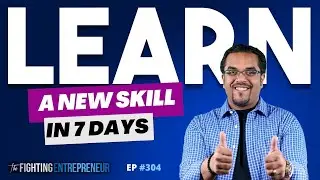 How To Rapidly Learn A Brand-New Skill In 7 Days or Less!