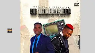 Ke Undertaker - Tsaka RSA & Mkoma Saan Ft King Loop (Official Audio)