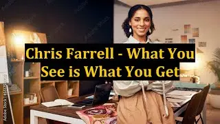 Chris Farrell - What You See is What You Get