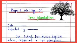 Report writing on tree plantation |Tree plantation report writing in English | Report writing