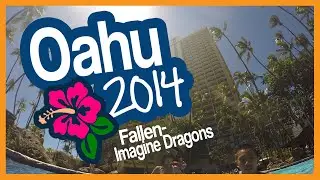 Oahu, Hawaii 2014 [Fallen- Imagine Dragons]