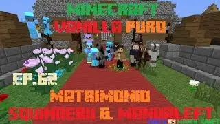 [Minecraft][Vanilla Puro] Ep. 62 -Matrimonio (Squinsdebu & _ManuAleTF_)