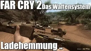 Das Waffensystem# von Far Cry 2 .. Slots und Ladehemmungen?