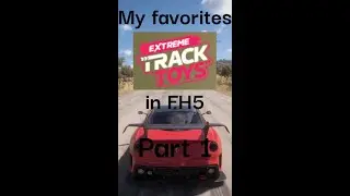 My favorites Extreme Track Toys in Forza Horizon 5 - Part 1