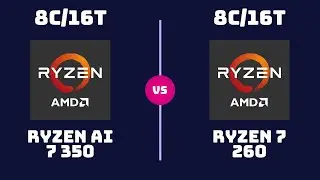 AMD Ryzen AI 7 350 vs AMD Ryzen 7 260 &ndash; CPU Comparison | Which CPU is Better?