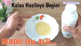 Cara Menguji MADU Asli Atau MADU Palsu Dirumah Anda