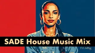 SADE Deep House Music Mix by DJ JaBig