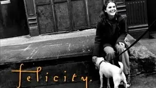 Classic TV Theme: Felicity (Two Versions &bull; Full Stereo)