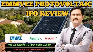 Emmvee IPO Review  2025 l Emmvee Photovoltaic Power Limited IPO Review | Should You Invest?