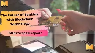 The Future of Banking with Blockchain Technology - Media 7