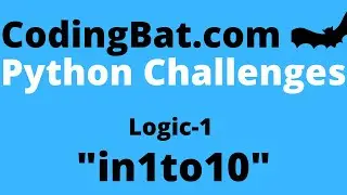 Ответ CodingBat in1to10 &mdash; Python Logic 1