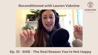Reconditioned Podcast Ep. 33 - RISE - Knowing Yourself is the Only Way to Long-Term Happiness
