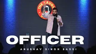 Officer - New Stand-up comedy by Anubhav Singh Bassi