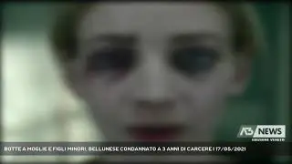 BOTTE A MOGLIE E FIGLI MINORI, BELLUNESE CONDANNATO A 3 ANNI DI CARCERE | 17/05/2021