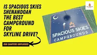 Is Spacious Skies Shenandoah the Best Campground for Skyline Drive?