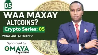 Crypto Series 05: Waa Maxay Altcoins &ndash; Sponsored by OMAYA EXCHANGE🌟