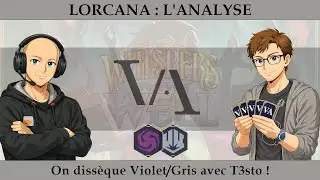 LORCANA [L'ANALYSE] – On dissèque Violet/Gris avec T3sto