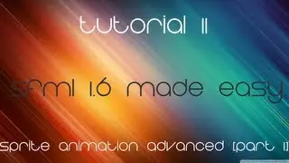 C++ Sfml 1.6 Made Easy Tutorial 11 - Sprite Animation Advanced [Part 1]