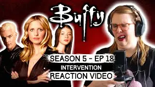 BUFFY THE VAMPIRE SLAYER - SEASON 5 EP 18 INTERVENTION (2000) REACTION VIDEO! FIRST TIME WATCHING