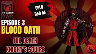 Death Knight's Squire - Solo D&D 5e - Blood Oath - Episode 3