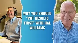 Why You Should &ldquo;Put Results First&rdquo; by Creator and author Hal Williams