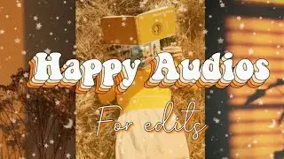 happy audios for edits✨