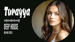Bas Nad - Turayya ( Deep House 2025 ) (official audio)