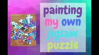 Painting A Puzzle -- PuzzleInProgress