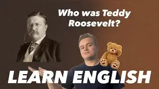 Beginner English Listening Practice: Who was Teddy Roosevelt? (Slow English)