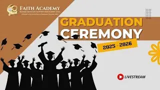 🎓Graduation Ceremony 2025 - 2026 |🔴LIVE | Faith Academy