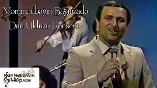 Məmmədbağır  Bağırzadə  - Dan Ulduzu Ansambli (Tam Konsert)