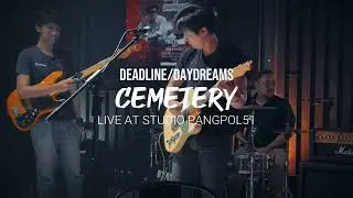 Deadline/Daydreams - Cemetery | Live at Showcase No.33 Studio Pangpol51