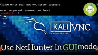 How to use NetHunter in Gui mode (Vnc mode). vncpasswd command not found problem fixed.
