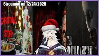 [VOD]MERRY CATMAS STREAMヾ(๑╹◡╹)ﾉ(Christmas Story/September 17th/ Mortuary Assistant)