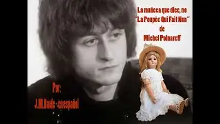 La Poupée Qui Fait Non (La muñeca que dice, no) Michel Polnareff - Versión española de J.M.Baule