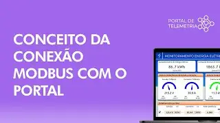Módulo 1 - Conceito da conexão Modbus com o Portal de Telemetria (Aula 4)