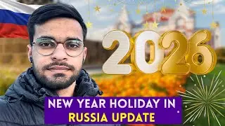 New Year Holiday Update In Russia 🇷🇺 