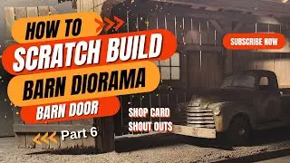 'Barn Find' Diorama ( Part 6 ) Making a Barn Door