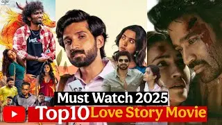 2025 Top10 Best love story movies | 2025 top class romantic love story movies list | moviemood India