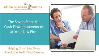 The Seven Steps to Cash Flow Improvement for Smaller Law Firms
