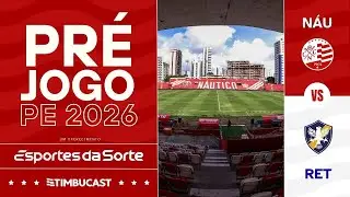 PR&Eacute;-JOGO - N&aacute;utico x Retr&ocirc; - Campeonato Pernambucano 2026