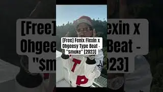 [Free] Fenix Flexin x Ohgeesy Type Beat - 