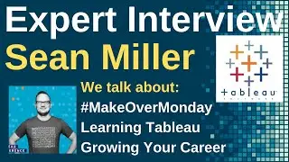 #MakeOverMonday, Learning Tableau and Growing Your Tableau Career with Sean Miller