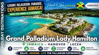 Grand Palladium Lady Hamilton 🌴 Luxury All-Inclusive Resort in Jamaica 2025