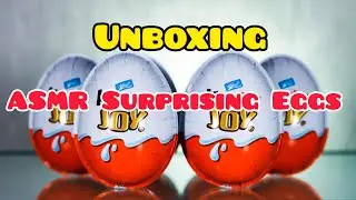 ASMR Surprising Eggs Unboxing | Unwrapping ASMR 