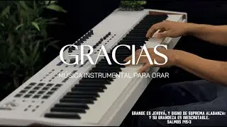 MUSICA INSTRUMENTAL PARA ORAR - GRACIAS - FONDO MUSICAL