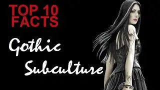 Top 10 Facts about the Gothic Subculture