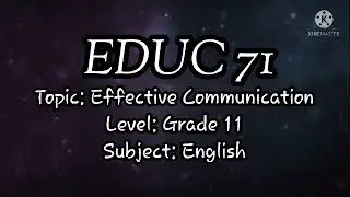 EDUC71 - Microteaching (Topic-Effective Communication)